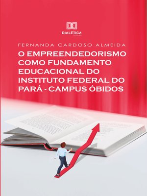 cover image of O Empreendedorismo como Fundamento Educacional do Instituto Federal do Pará--Campus Óbidos